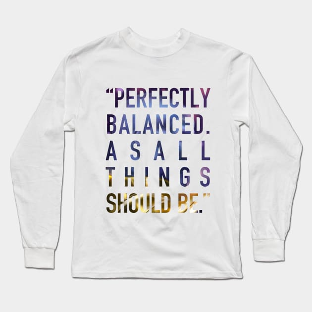 Perfectly Balanced Long Sleeve T-Shirt by joewillsart